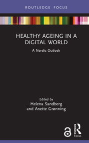 Healthy Ageing in a Digital World (A Nordic Outlook) by Helena Sandberg, Anette Grønning, 9781041240013