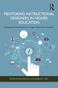 Mentoring Instructional Designers in Higher Education (Professional Development in Higher Education Contexts) by Rae Mancilla, Barbara A. Frey, 9781041116790