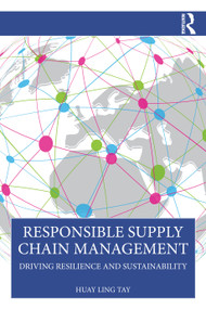 Responsible Supply Chain Management (Driving Resilience and Sustainability) by Huay Ling Tay, 9781041383024