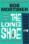 The Long Shoe (The instant bestseller from multi-million selling author) by Bob Mortimer, 9781398548084