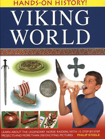 Hands-On History! Viking World (Learn about the legendary Norse raiders, with 15 step-by-step projects and more than 350 exciting pictures) by Philip Steele, 9781843226949