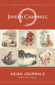 Asian Journals (India and Japan) by Joseph Campbell, 9781955831796