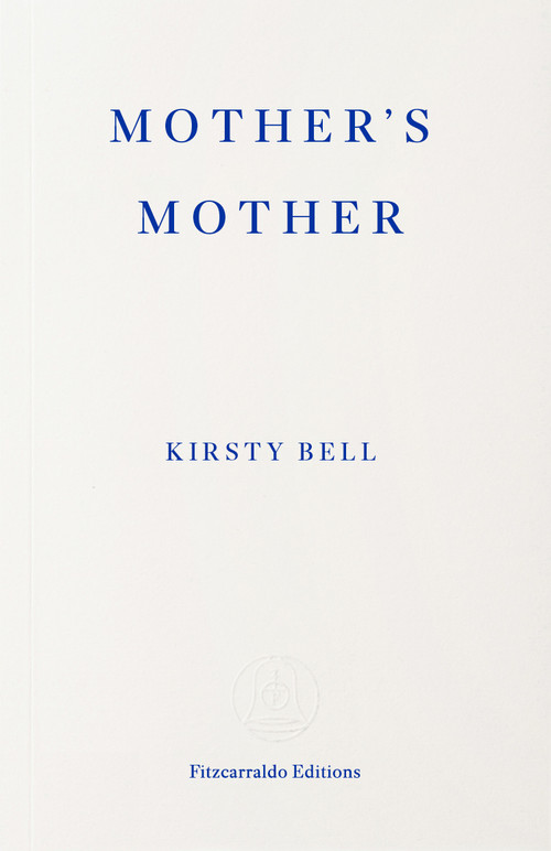 Mother's Mother by Kirsty Bell, 9781804273203