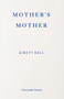 Mother's Mother by Kirsty Bell, 9781804273203