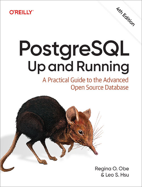 PostgreSQL: Up and Running (A Practical Guide to the Advanced Open Source Database) by Regina O. Obe, Leo S. Hsu, 9798341660892