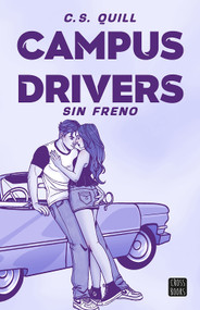 Campus Drivers 1. Sin freno / Campus Drivers 1. SuperMad (Spanish Edition) by C.S. Quill, 9786073944410