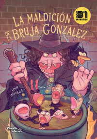 31 Minutos. La maldición de de la Bruja González: Una Novela / 31 Minutos. The Curse of the González Witch: A Novel (Spanish Edition) by 31 Minutos, 9786073947114
