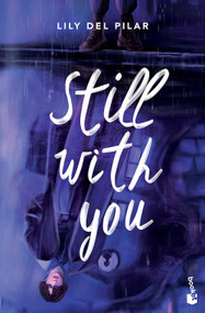 Still with You (Still with 1) (Spanish Edition) by Lily del Pilar, 9786073939126