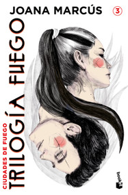 Trilogía Fuego 3. Ciudades de fuego / Fire Trilogy 3. Cities of Fire (Spanish Edition) by Joana Marcús, 9786073946940