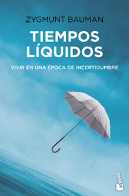 Tiempos líquidos: Vivir en una época de incertidumbre / Liquid Times: Living in an Age of Uncertainty (Spanish Edition) by Zygmunt Bauman, 9786076392911