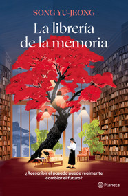 La librería de la memoria (Novela) / The Memory Bookshop (A Novel) (Spanish Edition) by Song Yu-Jeong, 9786073946131