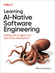 Learning AI-Native Software Engineering (Building with AI Agents and Spec-Driven Development) by Alfonso Graziano, 9798341674738