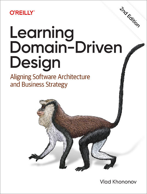 Learning Domain-Driven Design (Aligning Software Architecture and Business Strategy) by Vladik Khononov, 9798341672611