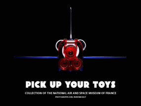 Pick Up Your Toys (The Toys of Air and Space) by Axel Ruhomaully, 9781419798184