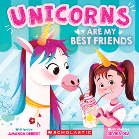 Unicorns Are My Best Friends (A Best Friends Storybook) by Amanda Deibert, Devika Oza, 9798225044275