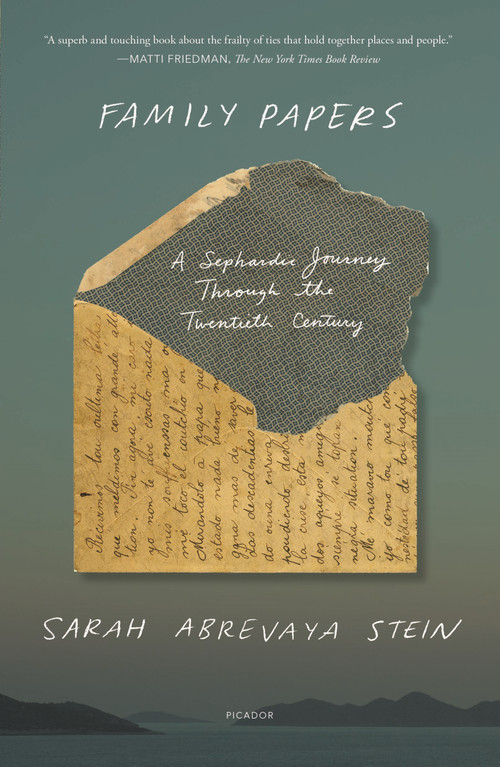 Family Papers (A Sephardic Journey Through the Twentieth Century) by Sarah Abrevaya Stein, 9781250758170