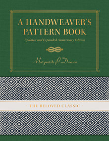 A Handweaver's Pattern Book (Updated and Expanded Anniversary Edition) by Marguerite Porter Davison, Caroline Cooley Browne, Bainbridge Artisan Resource Network, 9780764373770