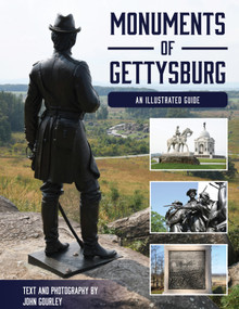 Monuments of Gettysburg (An Illustrated Guide) by John Gourley, 9780764373039