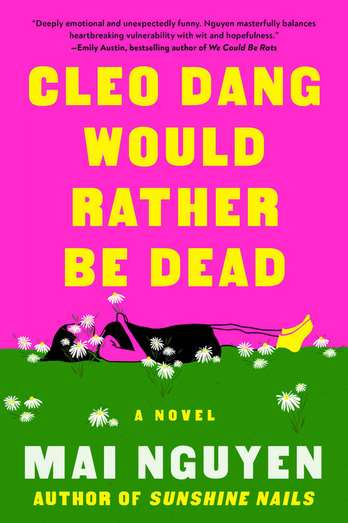 Cleo Dang Would Rather Be Dead (A Novel) by Mai Nguyen, 9781668228951