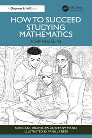 How to Succeed Studying Mathematics (A Self-Help Guide) by Noel-Ann Bradshaw, Vanilla Beer, Tony Mann, 9781041085225