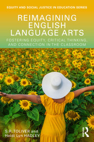 Reimagining English Language Arts (Fostering Equity, Critical Thinking, and Connection in the Classroom) by S. R. Toliver, Heidi Lyn Hadley, 9781041141112