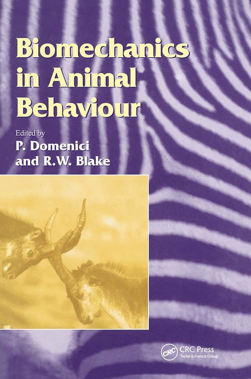Biomechanics in Animal Behaviour by R.W. Blake, P. Domenici, 9781859961629