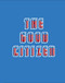 The Good Citizen - Signed by , 9781910401835