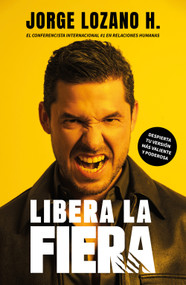 Libera a la fiera / Free the Beast (Spanish Edition) by Jorge Lozano, 9786073879057