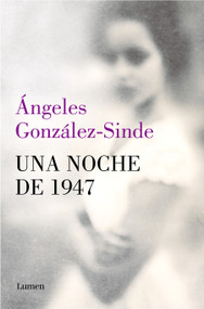 Una noche de 1947 / One Night in 1947 (Spanish Edition) by Ángeles  González-Sinde, 9788426434302