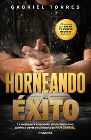 Horneando el éxito / Baking Success (Spanish Edition) by Gabriel Torres, 9786073878982