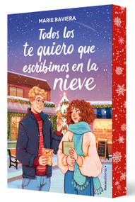 Todos los te quiero que escribimos en la nieve (Ed. cantos pintados) / All the I Love Yous We Wrote in the Snow (Sprayed Edges) (Spanish Edition) by Marie Baviera, 9791387517151