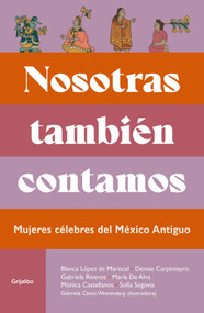 Mujeres celebres del México antiguo / Famous Women of Ancient Mexico (Spanish Edition) by Liliana Melo De Sada, 9786073879088