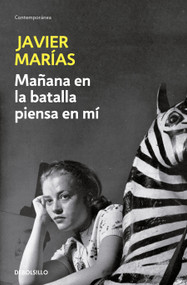 Mañana en la batalla piensa en mí / Tomorrow in the Battle Think on Me (Spanish Edition) by Javier Marías, 9788483461723