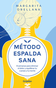 Método espalda sana / The Healthy Back Method (Spanish Edition) by María Margarita Orellana Guillen, 9786287832633