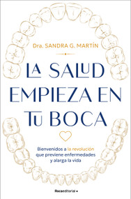 La salud empieza en tu boca / Health Starts in Your Mouth (Spanish Edition) by Sandra G. Martín, 9791387905682