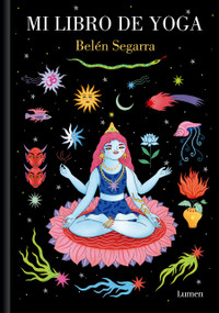 Mi libro de yoga / My Yoga Book (Spanish Edition) by Belén Segarra, 9788426433381