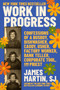 Work in Progress (Confessions of a busboy, dishwasher, caddy, usher, factory worker, bank teller, corporate tool, and priest) by James Martin, 9780063473690