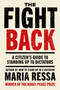 The Fight Back (A Citizen's Guide to Standing Up to Dictators) by Maria Ressa, 9780063584617