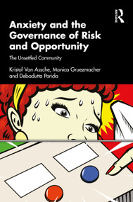 Anxiety and the Governance of Risk and Opportunity (The Unsettled Community) by Kristof Van Assche, Monica Gruezmacher, Debadutta Parida, 9781041009085