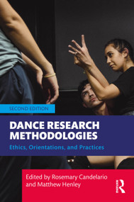 Dance Research Methodologies (Ethics, Orientations, and Practices) by Rosemary Candelario, Matthew Henley, 9781041214304
