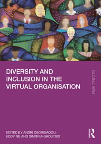 Diversity and Inclusion in the Virtual Organisation by Andri Georgiadou, Eddy Ng, Dimitria Groutsis, 9781032020730