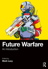 Future Warfare (An Introduction) by Mark Lacy, 9781032985879