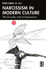 Narcissism in Modern Culture (The Disorder and its Expressions) by Renee Albert, 9781032994468