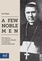 A Few Noble Men (The Vatican, the Catholic Church in Romania, and the Holocaust) by Ion Popa, 9789653087613