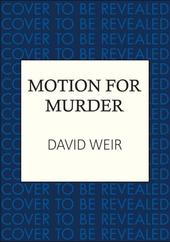 A Motion for Murder (The witty crime caper that lifts the lid on life in the Houses of Parliament) by David Weir, 9780749033897