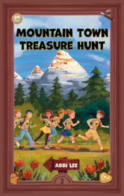 Mountain Town Treasure Hunt by Abbi Lee, Rebeckah Gerstner, 9781953743701