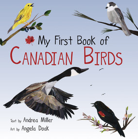 My First Book of Canadian Birds by Andrea Miller, Angela Doak, 9781774715444