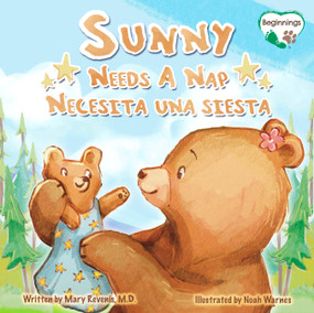 Sunny Needs A Nap / Sunny necesita una siesta (Bilingual Edition) by Mary Revenis, M.D., Noah Warnes, 9781951995386
