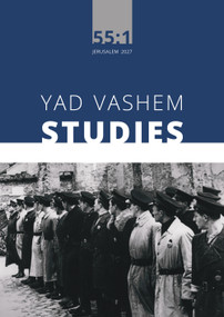Yad Vashem Studies 55:1 by Sharon Kangisser Cohen, Nathan Cohen, 9789653087668