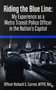 Riding the Blue Line (My Experience as a Metro Transit Police Officer in the Nation's Capitol) by Richard S Curren, 9781969892134